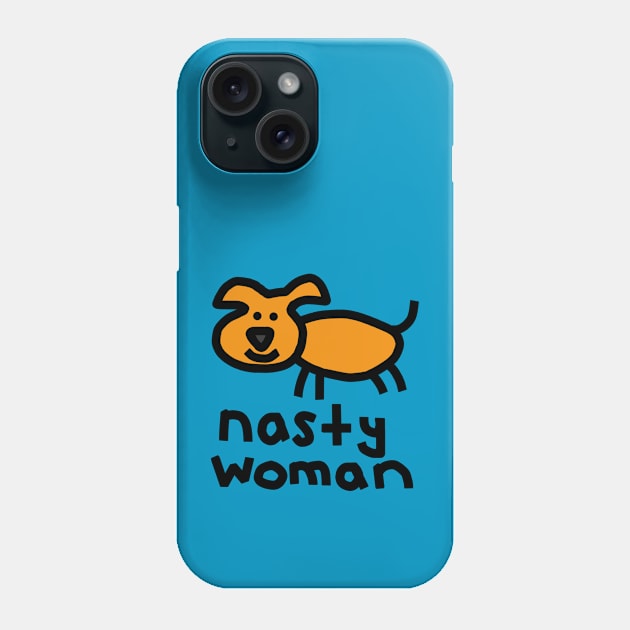 Nasty Woman Dog supports Kamala Harris Phone Case by ellenhenryart