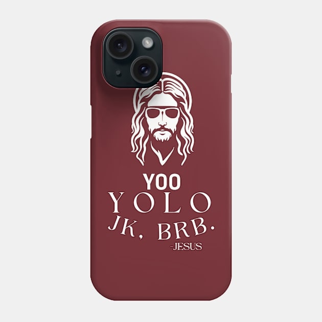 YOLO JK BRB Jesus Phone Case by Aldrvnd