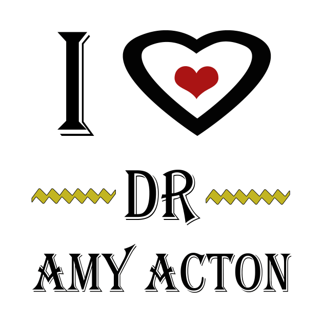 i love dr amy acton by Elegance14