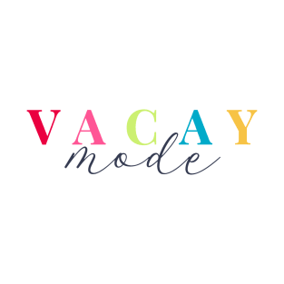 Vacay Mode T-Shirt