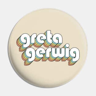 Greta Gerwig - Retro Rainbow Typography Faded Style Pin