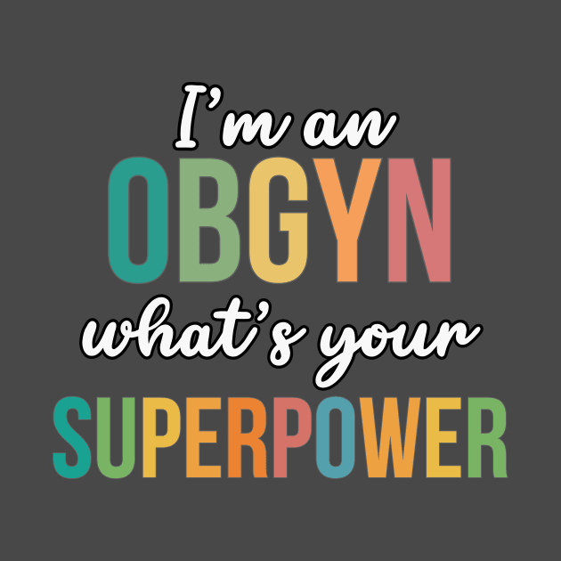 OBGYN Superpower by RefinedApparelLTD