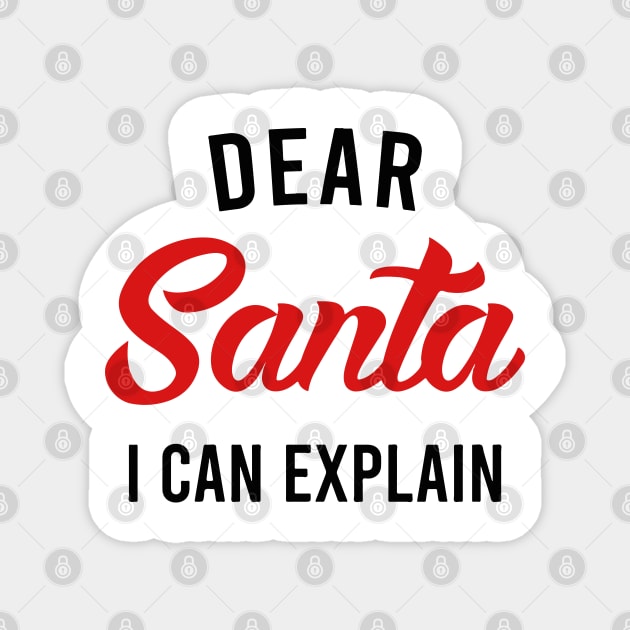 Dear Santa I Can Explain Magnet by irvtolles