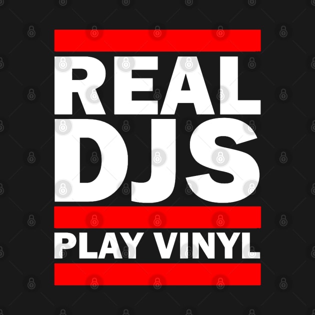 REAL DJS PLAY VINYL by StrictlyDesigns