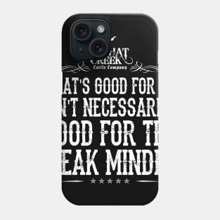 Lonesome dove: What's good for me Phone Case