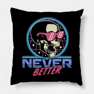 Never Better Skull Skeleton - Funny Halloween Retro Vintage Pillow