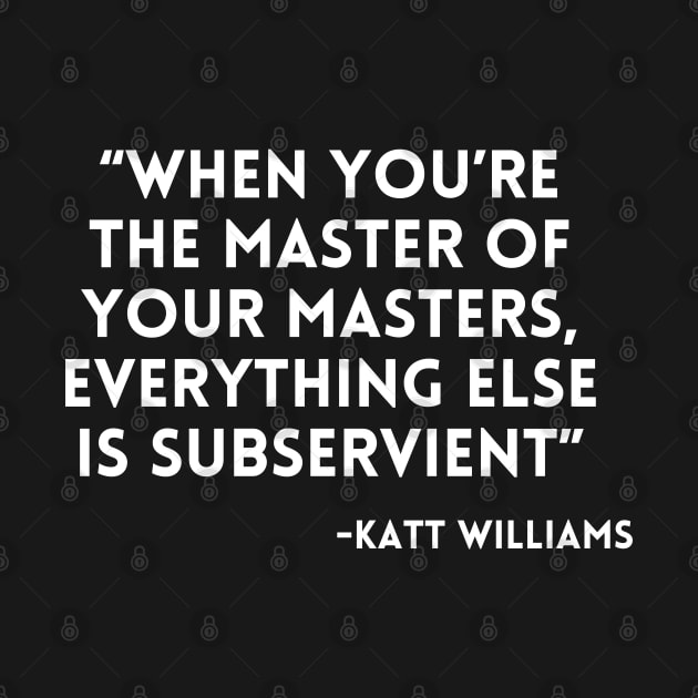 Katt Williams - When You're the Master by UrbanLifeApparel