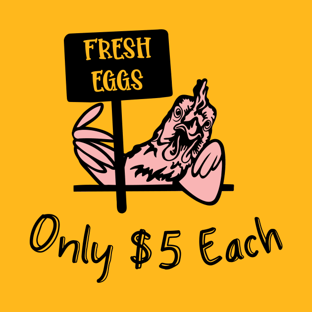Fresh Eggs Only $5 Each by DBS Designs