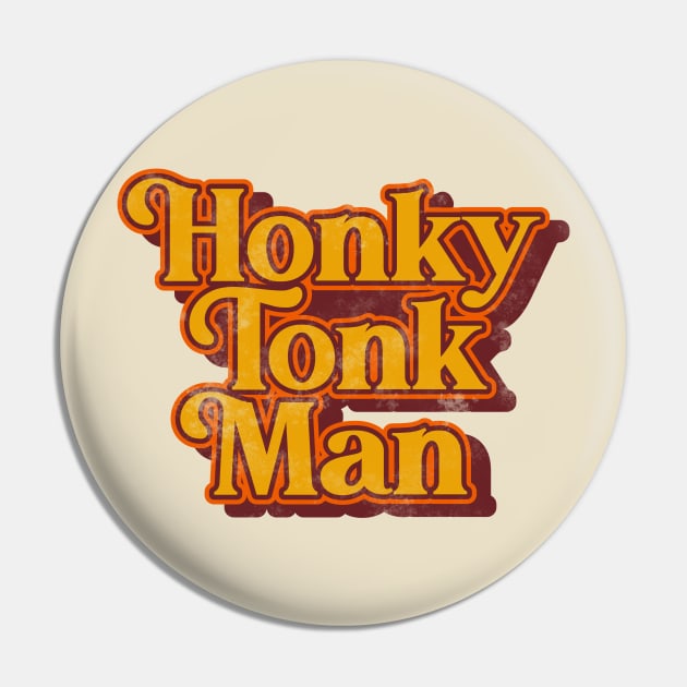 Honky Tonk Man ))(( Retro Classic Country Music Design Pin by darklordpug