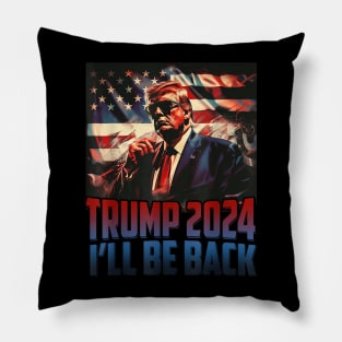 Trump 2024 I'll Be Back America 4th Of July Independence Day Pillow