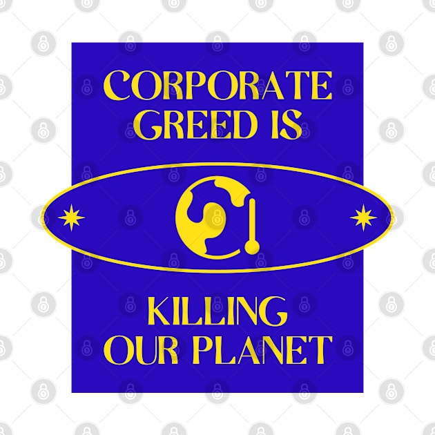 Corporate Greed Is Killing The Planet by Football from the Left