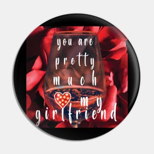 You Are Pretty Much My Favorite Girlfriend Pin