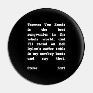 Steve Earl Quote Townes Van Zandt Pin