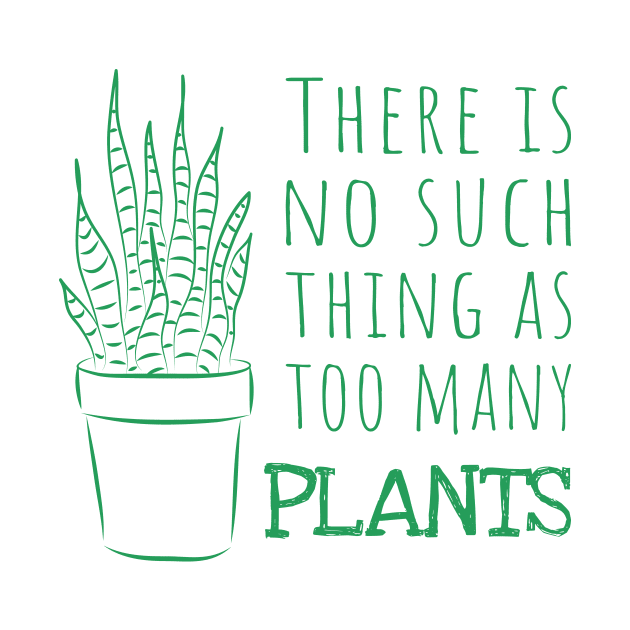 There is no such thing as too many PLANTS - green by sziszigraphics