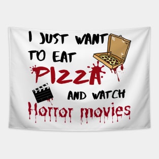 I just want to eat pizza and watch horror movies Tapestry