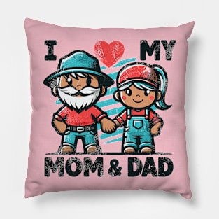 I love my mom and dad Pillow