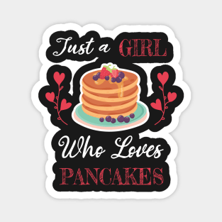 Just A Girl Who Loves Pancakes Magnet