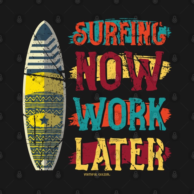 Surfing Now Work Later by YouthfulGeezer