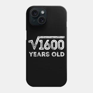 Square Root of 1600 Years Old (40th birthday) Phone Case