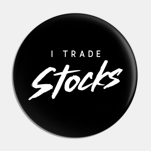 I Trade Stocks Pin by Pacific West