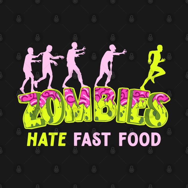Zombies Hate Fast Food by Meta Cortex