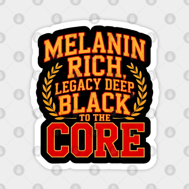 Melanin Rich Legacy Deep and Black to the Core Magnet by UrbanLifeApparel