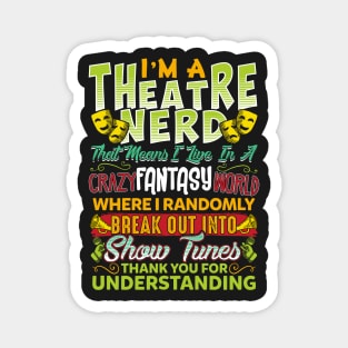 I'm A Theatre Nerd-Theater Nerd T Shirt Magnet