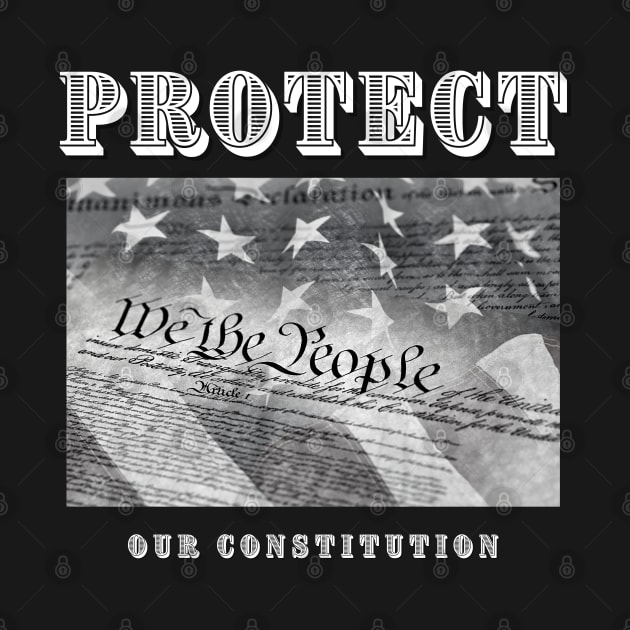 Protect Our Constitution by Ognisty Apparel