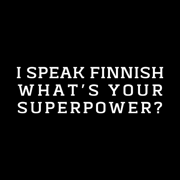 I speak Finnish what's your superpower? by NordicLifestyle