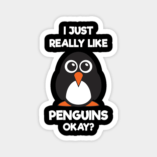 Funny Penguin Christmas Gift I Just Really Like Penguins OK Magnet