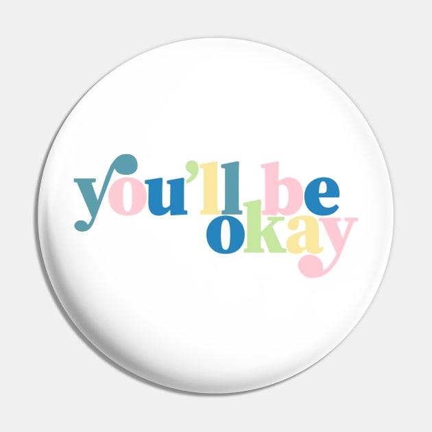 You'll Be Okay Colorful Words Encouragement Pin by allielaurie