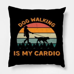 Dog Walking Is My Cardio | Funny Dog walking Pillow