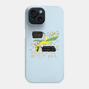 Creativity Doesn't Care Phone Case