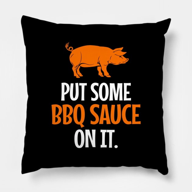 'Put Some BBQ Sauce In It' Funny Food Quote Gift Pillow by ourwackyhome