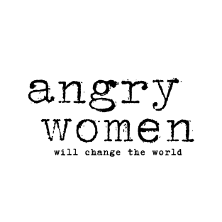 Angry Women Will Change The World Women's Rights Protest T-Shirt