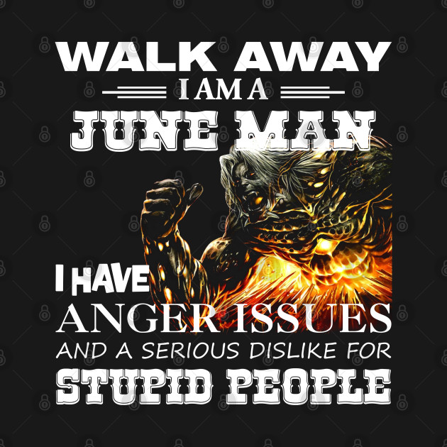 Disover Demon Warrior Walk away I Am A June Man - June Man - T-Shirt