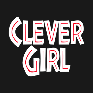 Clever Girl (typographic) T-Shirt