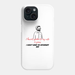 funny quotes about wife Phone Case