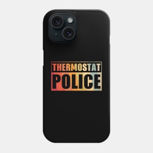 Thermostat police Phone Case