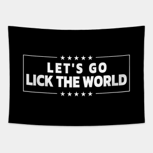 LET'S GO LICK THE WORLD Biden Quote Tapestry