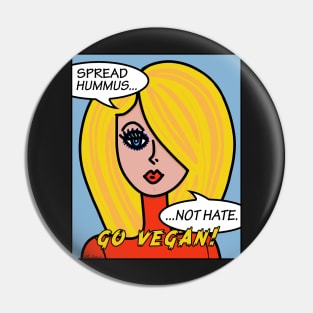 Spread Hummus Not Hate Go Vegan Pin