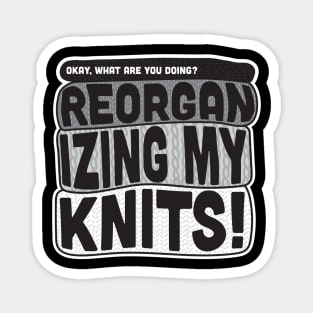 Okay, what are you doing? REORGANIZING MY KNITS! David Rose on Schitt's Creek to Alexis Rose. Magnet