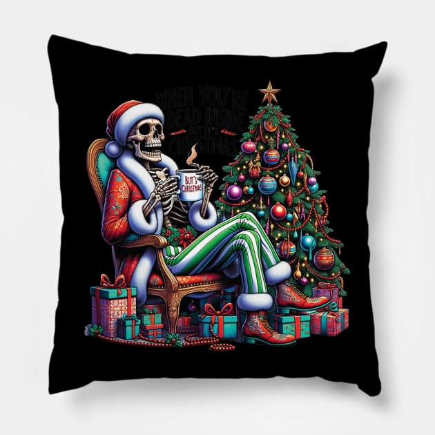 When You're Dead Inside but It's Christmas costume skeleton Pillow by nadenescarpellos