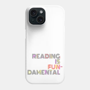 Because Reading is What? FUNdamental! Phone Case