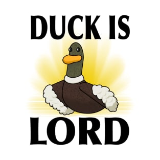 Duck is Lord T-Shirt