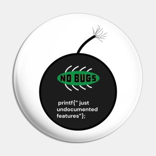 funny t-shirt for coders and programmers no bugs just undocumented features Pin