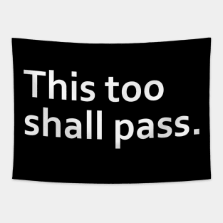 This too shall pass. Tapestry