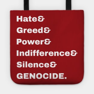 Hate& Greed& Power& Indifference& Silence& GENOCIDE. - Settler& Exploitation& Plantation& Surrogate& Internal& Colonialism = OPPRESSION! - Double-sided Tote