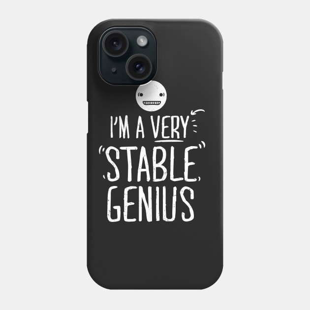 I'm a Very Stable Genius Phone Case by Boots