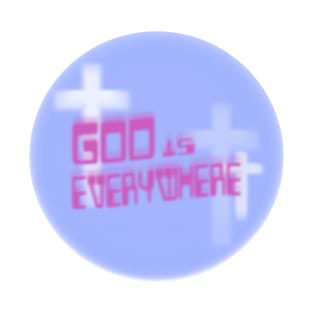 GOD IS EVERYWHERE T-Shirt